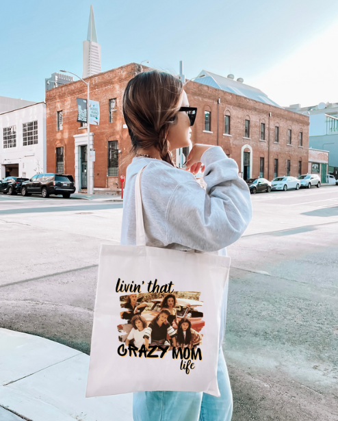 Livin That Crazy Mom Life Tote Bag