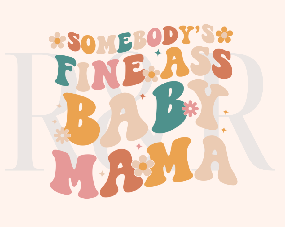 Somebody's Baby Mama Floral (RTS) Clear Film