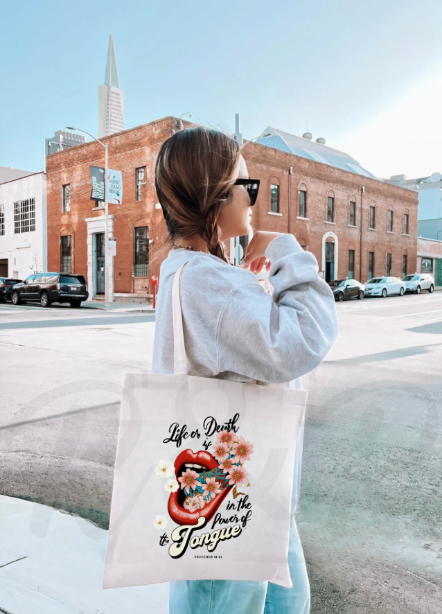 Life or Death is in the Power of the Tongue Tote