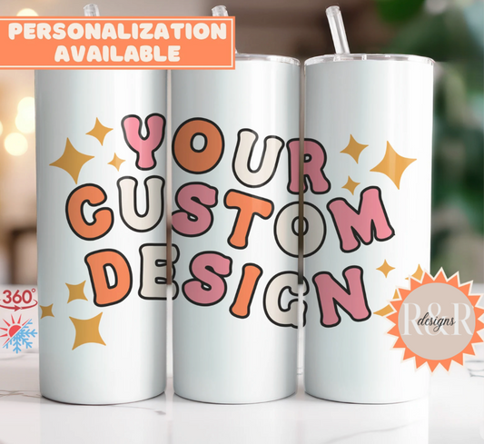 Custom Tumbler 20oz